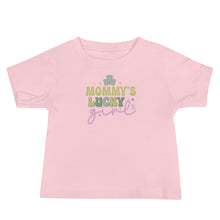 Load image into Gallery viewer, Mommy&#39;s Lucky Girl Baby Jersey Short Sleeve Tee
