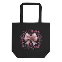 Load image into Gallery viewer, In October We Wear Pink Eco Tote Bag
