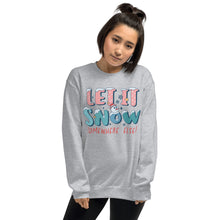 Load image into Gallery viewer, Let It Snow Somewhere Else Unisex Sweatshirt
