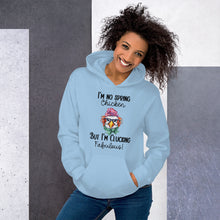 Load image into Gallery viewer, I&#39;m No Spring Chicken But I&#39;m Clucking Fabulous Unisex Hoodie
