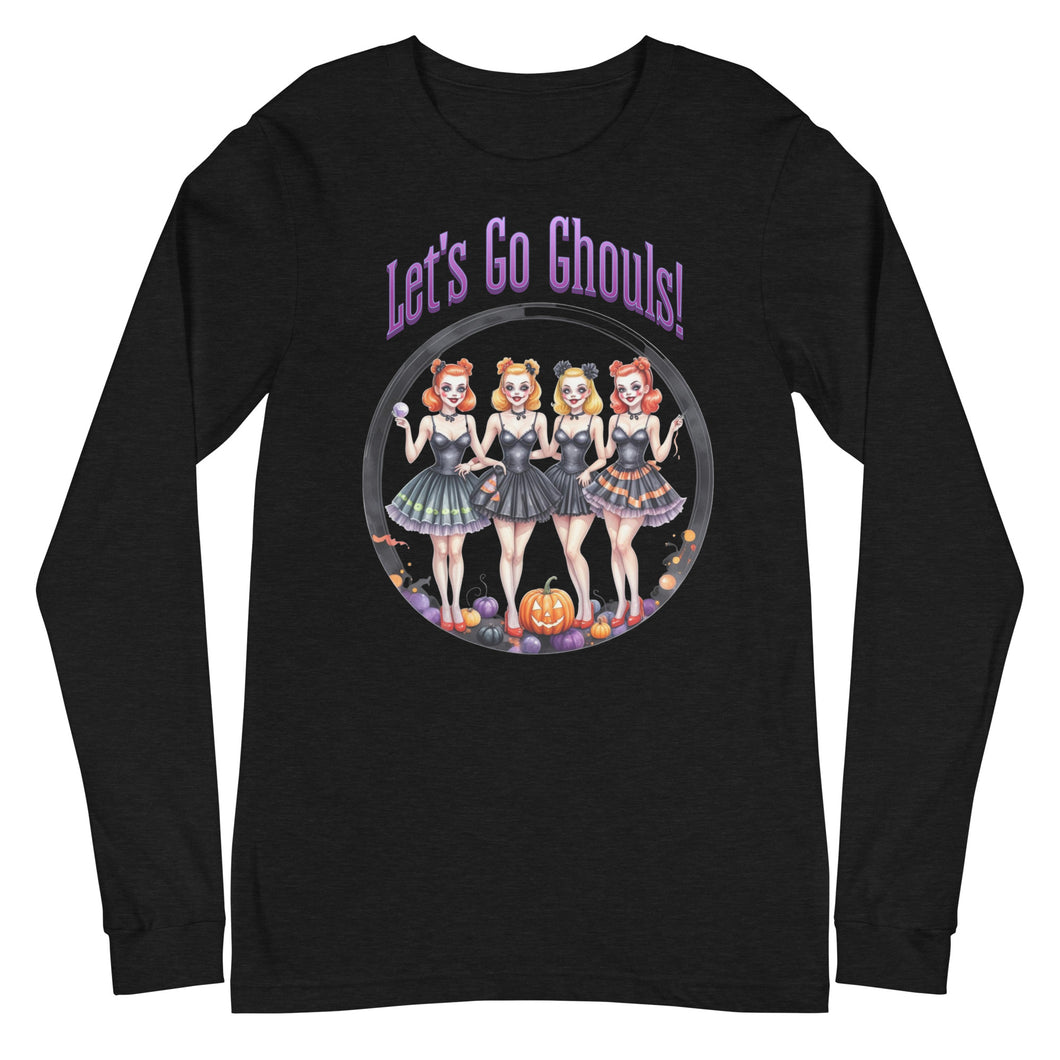 Let's Go Ghouls! Unisex Long Sleeve Tee