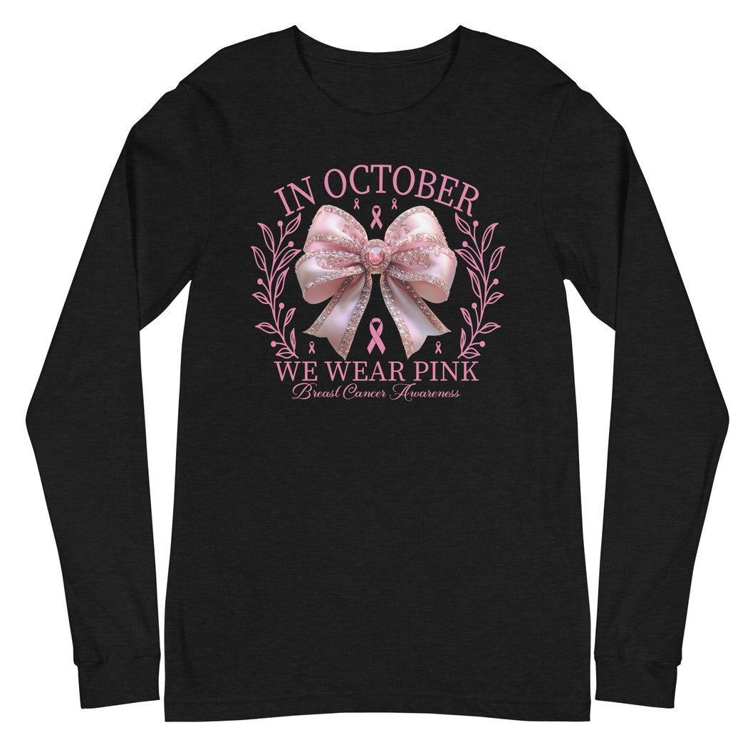 In October We Wear Pink Unisex Long Sleeve Tee