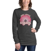 Load image into Gallery viewer, One Loved Mama Unisex Long Sleeve Tee
