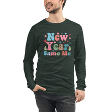 Load image into Gallery viewer, New Year Same Me Unisex Long Sleeve Tee
