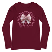 Load image into Gallery viewer, In October We Wear Pink Unisex Long Sleeve Tee
