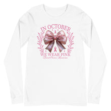 Load image into Gallery viewer, In October We Wear Pink Unisex Long Sleeve Tee
