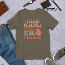 Load image into Gallery viewer, I Hate Pumpkin Spice - There I Said It Unisex t-shirt
