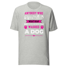 Load image into Gallery viewer, Never Washed A Dog (pink) Unisex t-shirt
