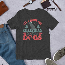 Load image into Gallery viewer, All I Want For Christmas Is More Dogs Unisex t-shirt
