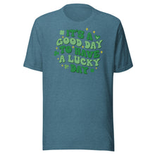 Load image into Gallery viewer, It’s A Good Day To Have A Lucky Day Unisex t-shirt
