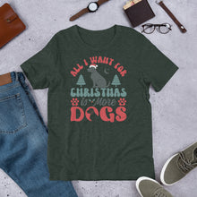 Load image into Gallery viewer, All I Want For Christmas Is More Dogs Unisex t-shirt
