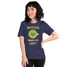 Load image into Gallery viewer, Matcha Makes Me Happy Unisex t-shirt
