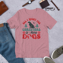 Load image into Gallery viewer, All I Want For Christmas Is More Dogs Unisex t-shirt
