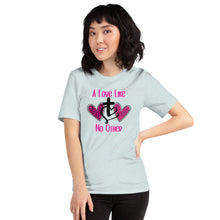 Load image into Gallery viewer, A Love Like No Other Unisex t-shirt
