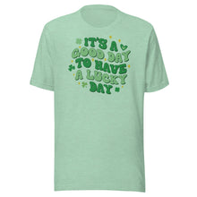 Load image into Gallery viewer, It’s A Good Day To Have A Lucky Day Unisex t-shirt
