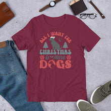 Load image into Gallery viewer, All I Want For Christmas Is More Dogs Unisex t-shirt
