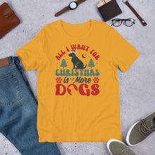 Load image into Gallery viewer, All I Want For Christmas Is More Dogs Unisex t-shirt
