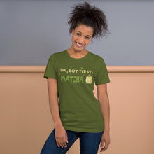 Load image into Gallery viewer, Ok, But First Matcha Unisex t-shirt
