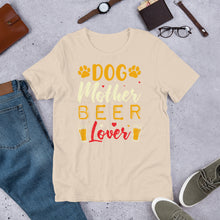 Load image into Gallery viewer, Dog Mother Beer Lover Unisex t-shirt
