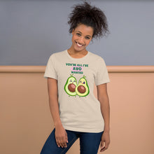 Load image into Gallery viewer, You’re All I’ve Avo Wanted Unisex t-shirt
