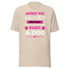 Load image into Gallery viewer, Never Washed A Dog (pink) Unisex t-shirt
