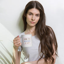 Load image into Gallery viewer, Drink Tea, Read Books, Be Happy White glossy mug
