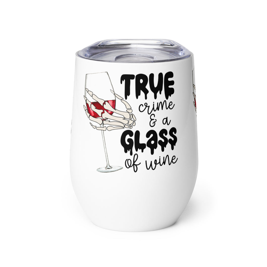 True Crime and a Glass of Wine - Wine tumbler