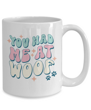 Load image into Gallery viewer, Dog Lover Mug - You Had Me At Woof (White)
