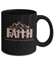 Load image into Gallery viewer, Inspirational Mug - Faith Can Move Mountains (Black)
