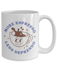 Load image into Gallery viewer, Coffee Themed Mug - More Espresso Less Depresso
