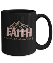 Load image into Gallery viewer, Inspirational Mug - Faith Can Move Mountains (Black)
