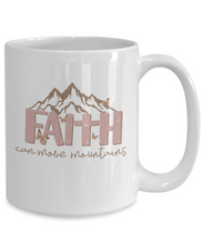 Load image into Gallery viewer, Inspirational Mug - Faith Can Move Mountains (White)
