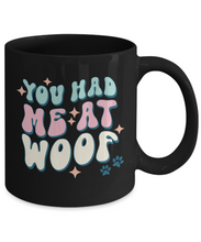 Load image into Gallery viewer, Dog Lover Mug - You Had Me At Woof (Black)
