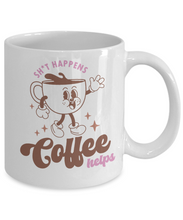 Load image into Gallery viewer, Coffee Themed Mug - Sh*t Happens, Coffee Helps
