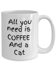 Load image into Gallery viewer, Cat Lover Mug - All I Need Is Coffee and a Cat
