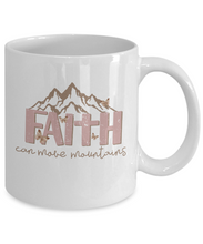 Load image into Gallery viewer, Inspirational Mug - Faith Can Move Mountains (White)
