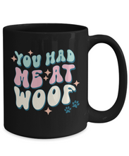 Load image into Gallery viewer, Dog Lover Mug - You Had Me At Woof (Black)
