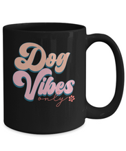 Load image into Gallery viewer, Dog Lover Mug - Dog Vibes Only (Black)
