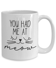 Load image into Gallery viewer, Had Me at Meow Mug
