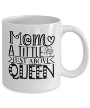 Load image into Gallery viewer, My Mom is a Queen Mug
