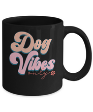 Load image into Gallery viewer, Dog Lover Mug - Dog Vibes Only (Black)
