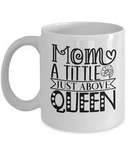 Load image into Gallery viewer, My Mom is a Queen Mug
