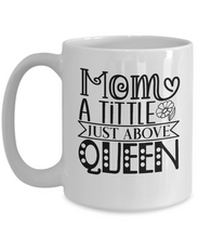 Load image into Gallery viewer, My Mom is a Queen Mug
