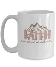 Load image into Gallery viewer, Inspirational Mug - Faith Can Move Mountains (White)
