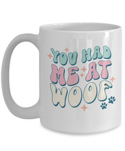 Load image into Gallery viewer, Dog Lover Mug - You Had Me At Woof (White)
