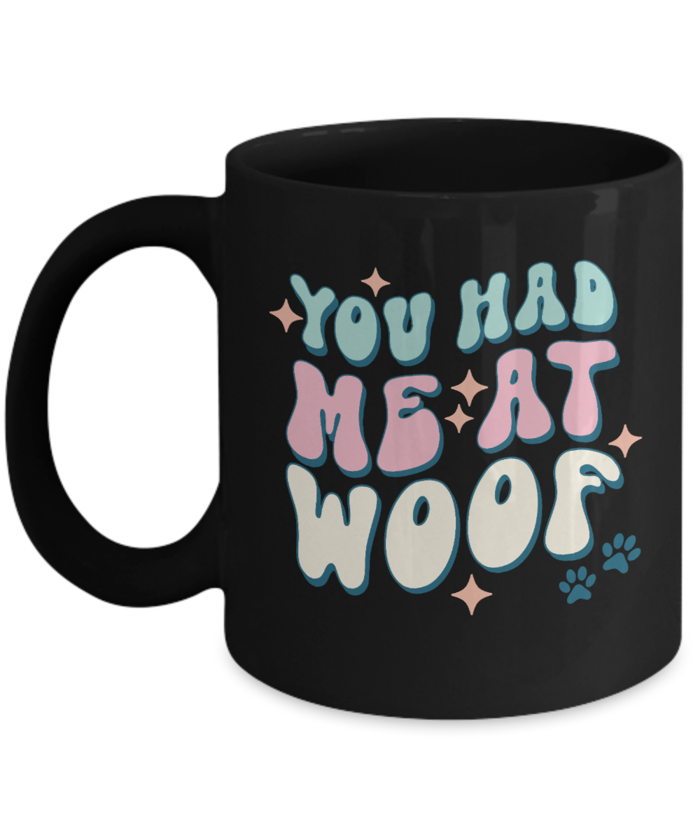 Dog Lover Mug - You Had Me At Woof (Black)