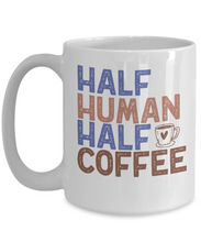 Load image into Gallery viewer, Coffee Themed Mug - Half Human Half Coffee
