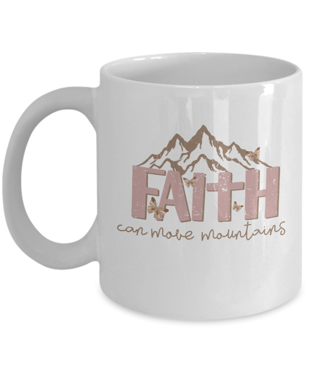 Inspirational Mug - Faith Can Move Mountains (White)