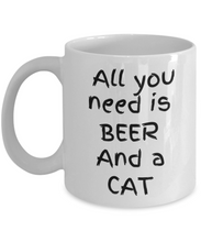 Load image into Gallery viewer, Cat Lover Mug - All You Need Is Beer and a Cat
