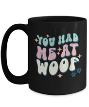 Load image into Gallery viewer, Dog Lover Mug - You Had Me At Woof (Black)
